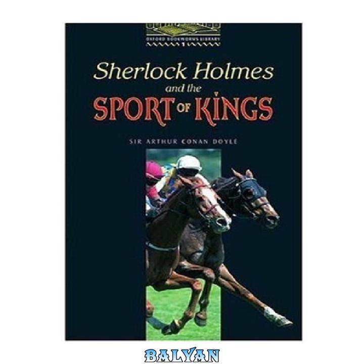 دانلود کتاب Sherlock Holmes and the Sport of Kings – адаптированная книга (Oxford Bookworms Library, stage 1)